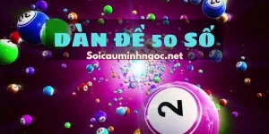 Các Phương Pháp Soi Cầu Dàn Đề 50 Số Bất Tử Hay Nhất