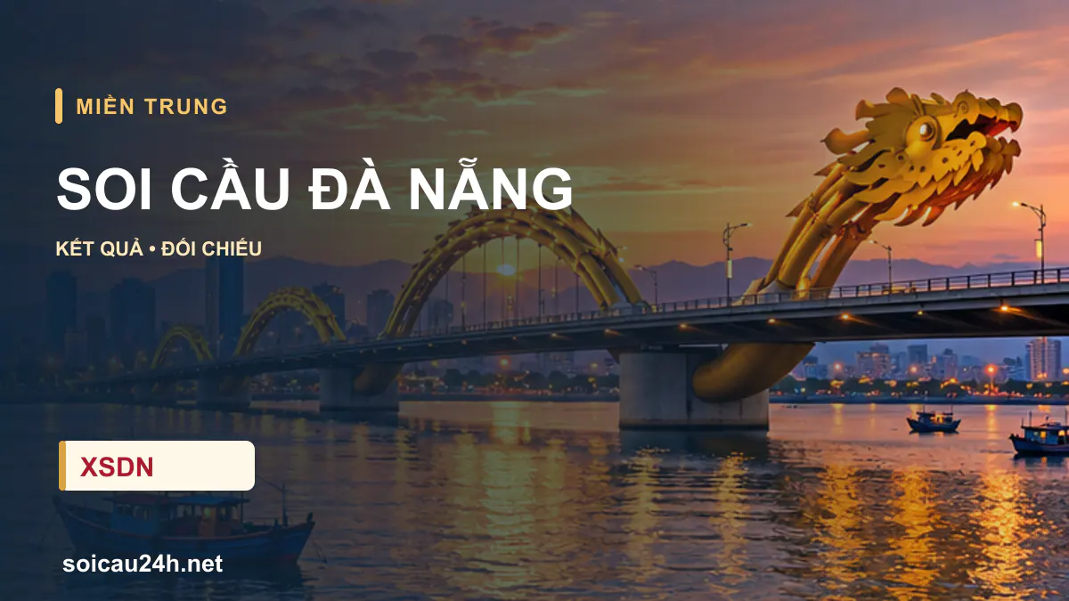 Cảnh ĐÀ NẴNG minh họa bài soi cầu xổ số địa phương.
