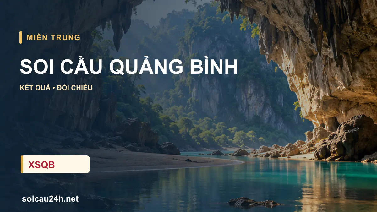 Cảnh QUẢNG BÌNH minh họa bài soi cầu xổ số địa phương.