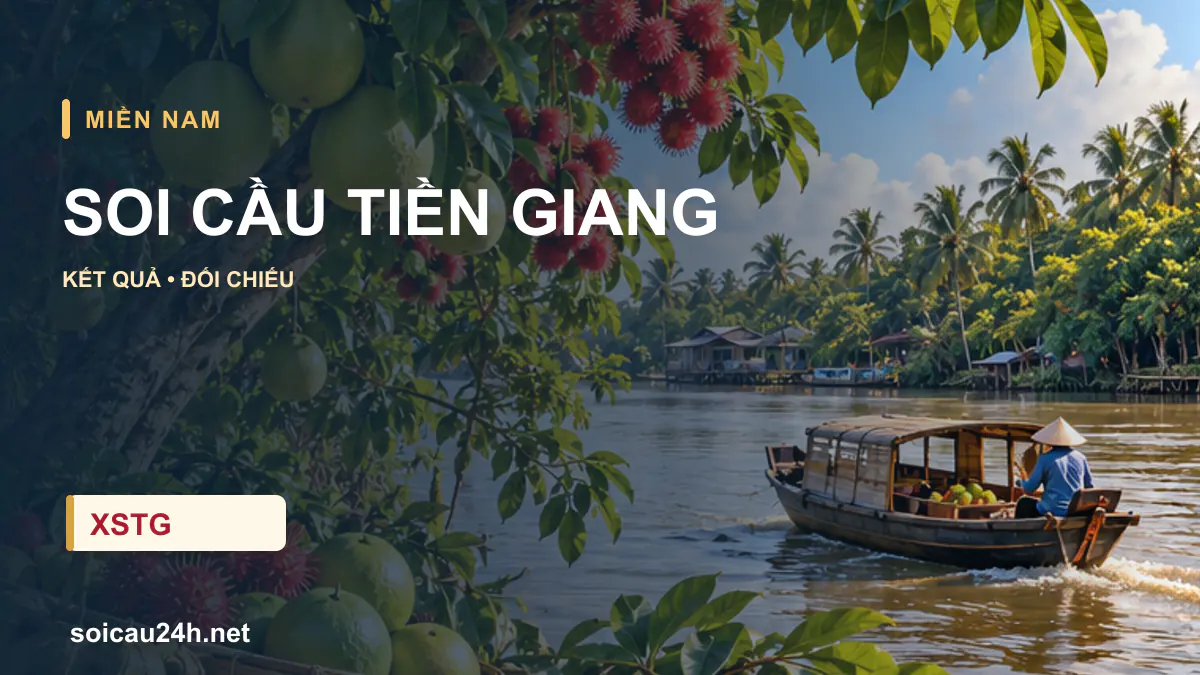 Cảnh TIỀN GIANG minh họa bài soi cầu xổ số địa phương.