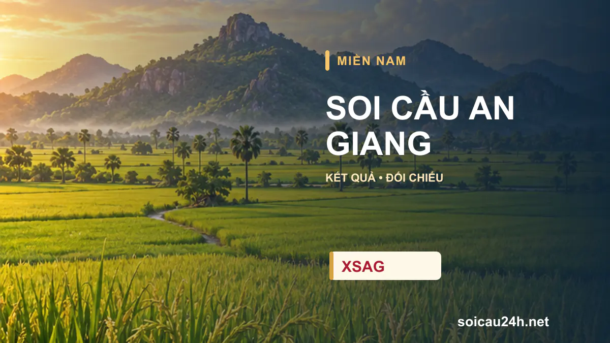 Cảnh AN GIANG minh họa bài soi cầu xổ số địa phương.