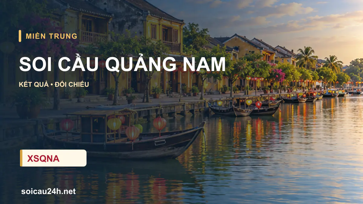Cảnh QUẢNG NAM minh họa bài soi cầu xổ số địa phương.