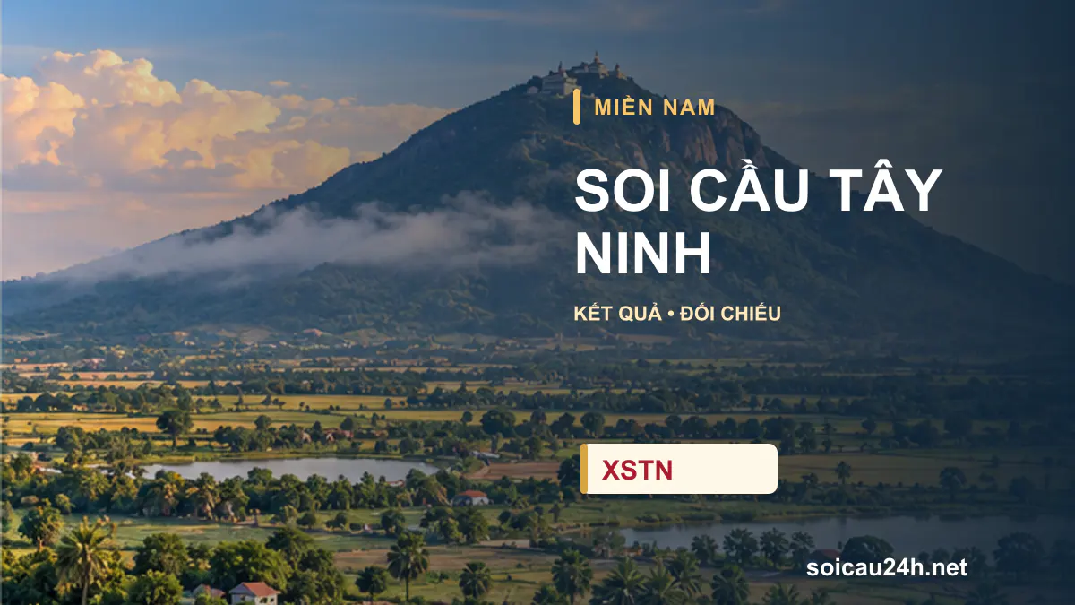 Cảnh TÂY NINH minh họa bài soi cầu xổ số địa phương.