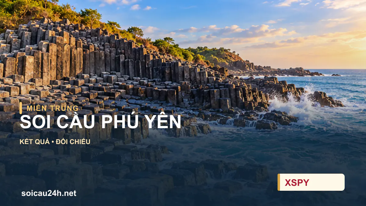 Cảnh PHÚ YÊN minh họa bài soi cầu xổ số địa phương.
