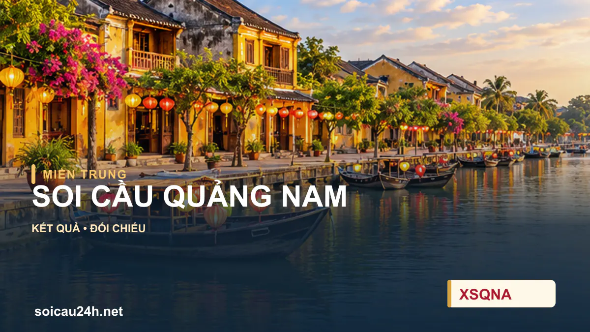 Cảnh QUẢNG NAM minh họa bài soi cầu xổ số địa phương.