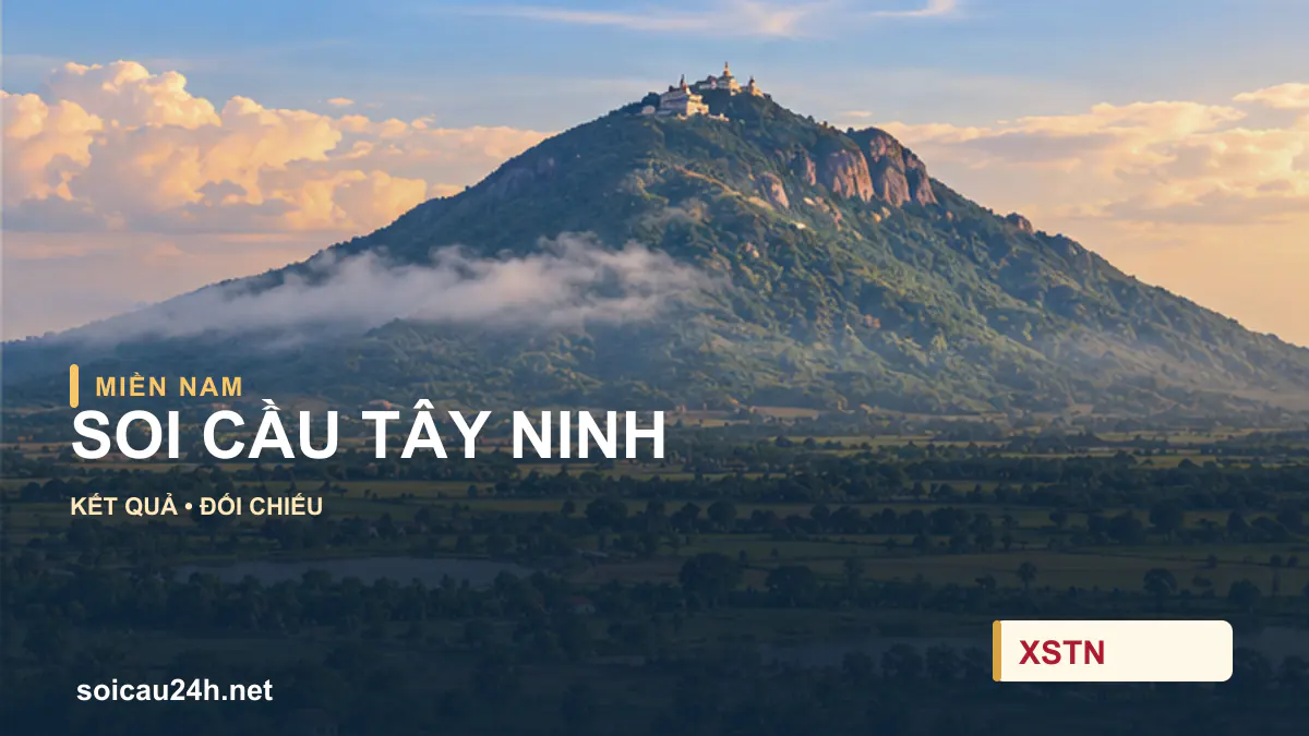 Cảnh TÂY NINH minh họa bài soi cầu xổ số địa phương.
