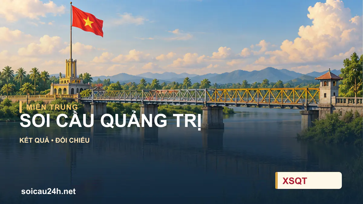 Cảnh QUẢNG TRỊ minh họa bài soi cầu xổ số địa phương.