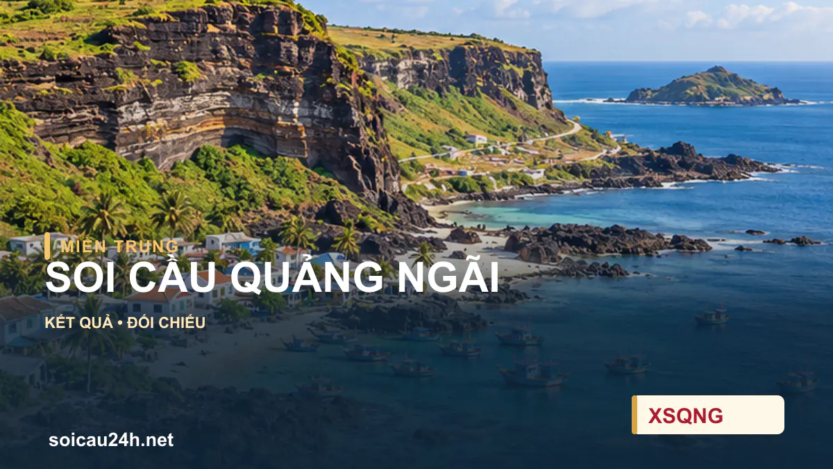 Cảnh QUẢNG NGÃI minh họa bài soi cầu xổ số địa phương.