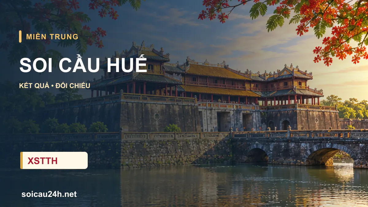 Cảnh Huế minh họa bài soi cầu xổ số địa phương.