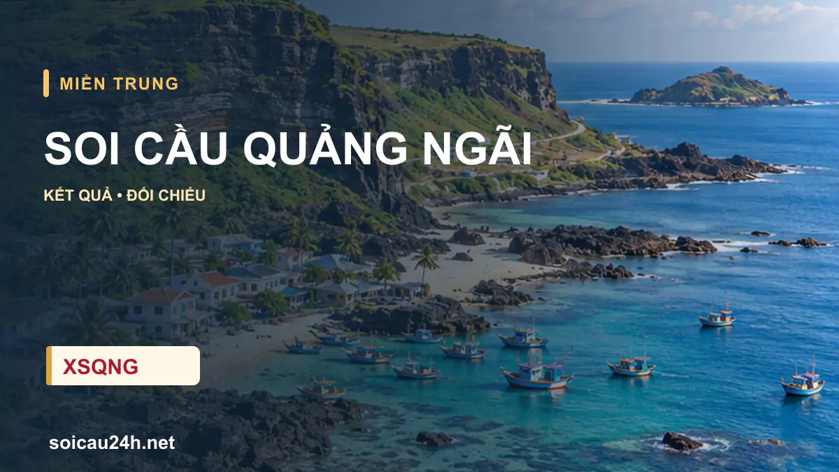 Cảnh QUẢNG NGÃI minh họa bài soi cầu xổ số địa phương.