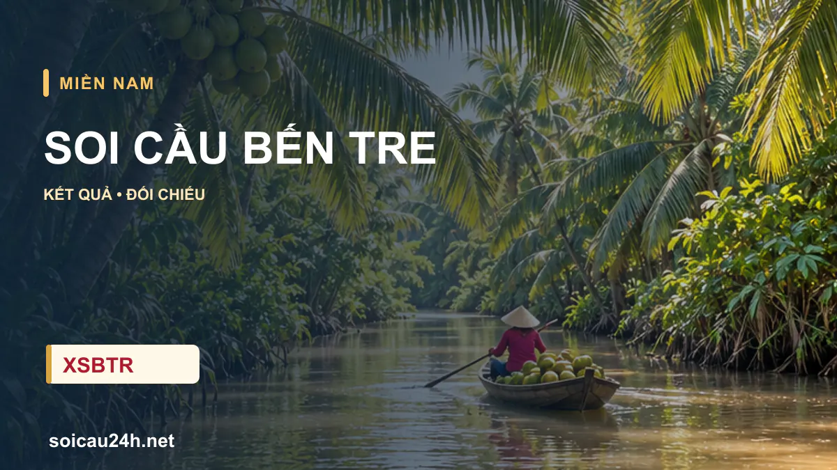 Cảnh BẾN TRE minh họa bài soi cầu xổ số địa phương.