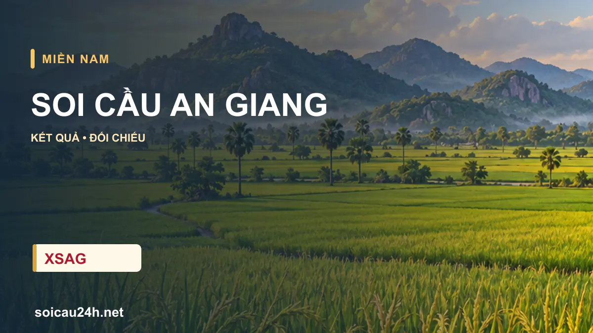 Cảnh AN GIANG minh họa bài soi cầu xổ số địa phương.