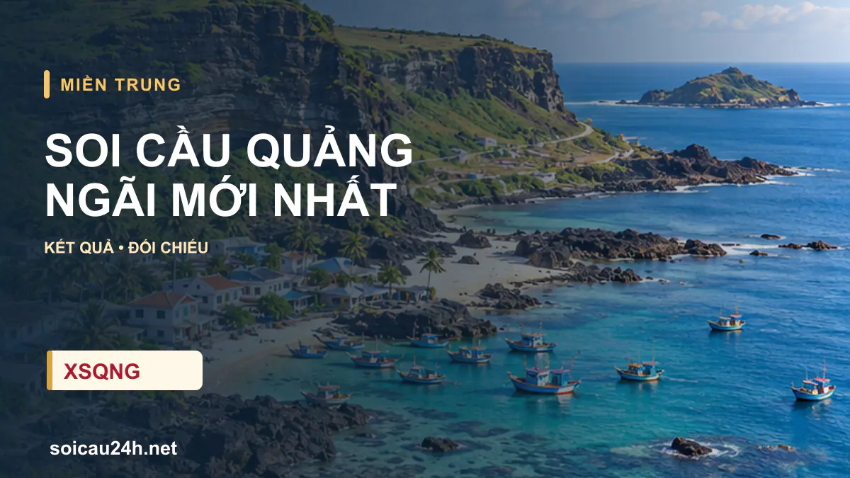 Cảnh QUẢNG NGÃI minh họa bài soi cầu xổ số địa phương.