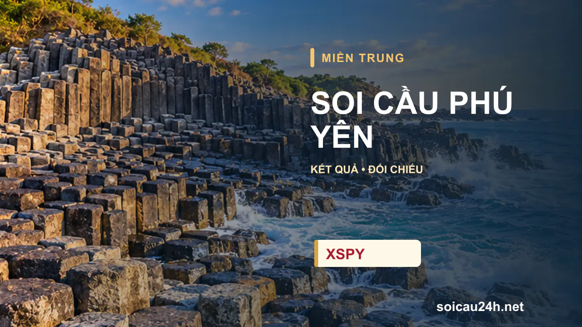 Cảnh PHÚ YÊN minh họa bài soi cầu xổ số địa phương.