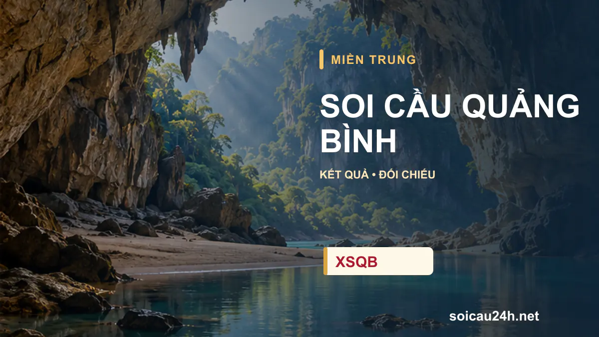 Cảnh QUẢNG BÌNH minh họa bài soi cầu xổ số địa phương.