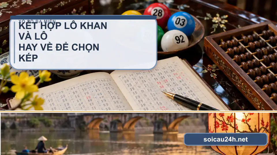 Minh họa minh họa kết Hợp Lô Khan Và Lô Hay Về Để Chọn Kép.