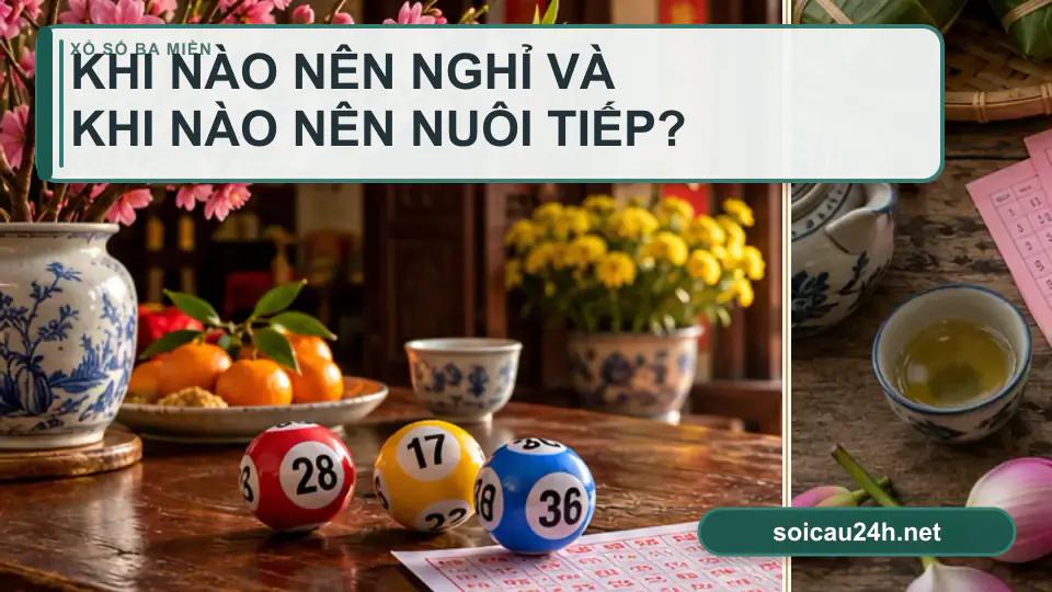 Minh họa minh họa khi Nào Nên Nghỉ Và Khi Nào Nên Nuôi Tiếp?.
