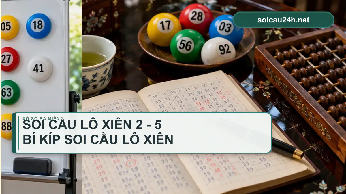 Minh họa soi Cầu Lô Xiên 2 - 5 Bí Kíp Soi Cầu Lô Xiên 2 theo phong cách xổ số Việt Nam.